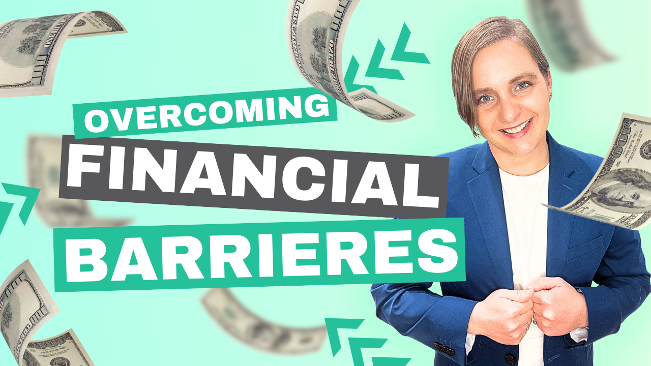 Overcoming Financial Barriers